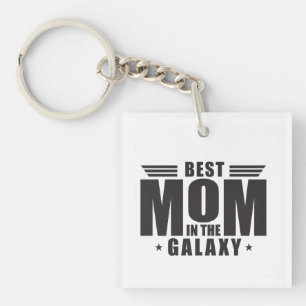 Best Mom in the Galaxy - Mother's Day, Birthday Key Ring