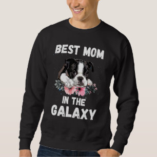 Best Mom in the Galaxy Mother's Day Boston Terrier Sweatshirt