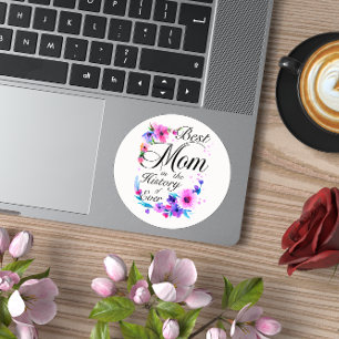 Best Mom in the History of Ever Classic Round Sticker