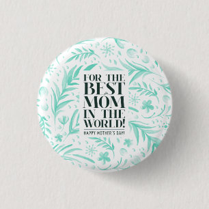 Best Mom in the World Mother's Day Pin Button