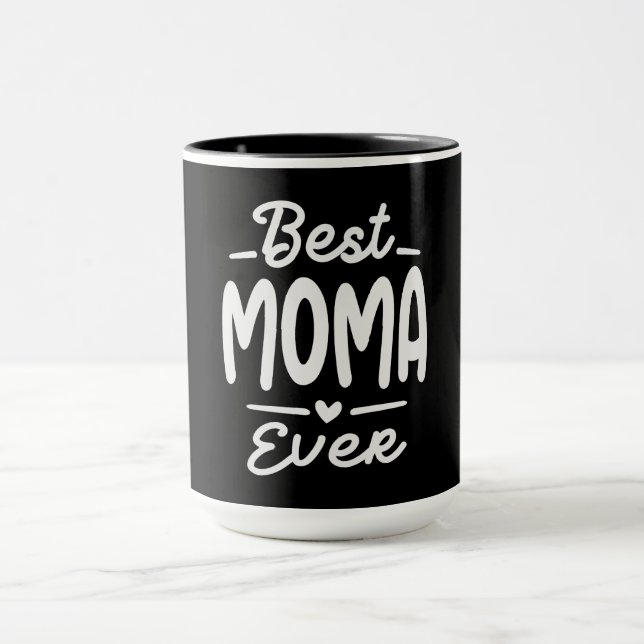 Best Moma Ever Cool Gifts For Moma Mug (Center)