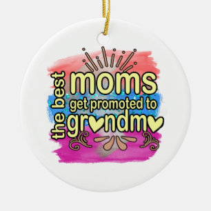 Best Moms Get Promoted To Grandma Ceramic Tree Decoration