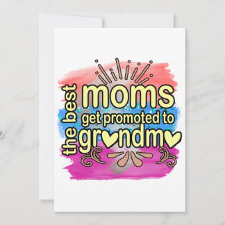 Best Moms Get Promoted To Grandma Invitation