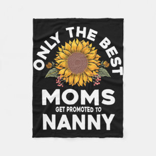 Best Moms Get Promoted To Nanny Mothers Day Fleece Blanket