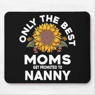 Best Moms Get Promoted To Nanny Mothers Day Mouse Pad