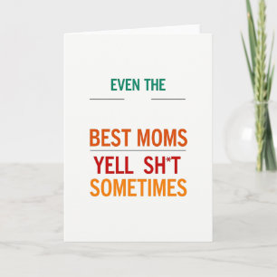 Best Moms Yell Sometimes Card