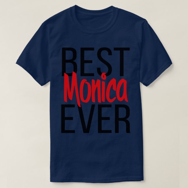Best Monica Ever 1 T-Shirt (Design Front)