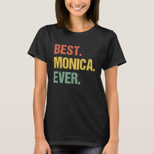 Best Monica Ever Retro  Name Humour Nickname T-Shirt