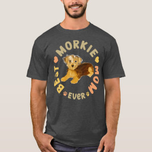 Best Morkie Mum Ever T-Shirt