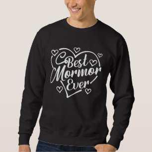 Best Mormor Ever   Heart Shape Mother s Day Sweatshirt