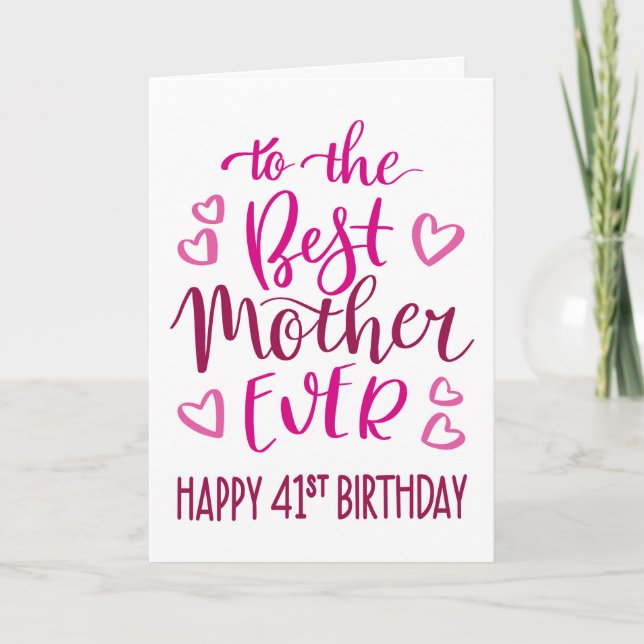 Best Mother Ever 41st Birthday Typography in Pink Card (Front)