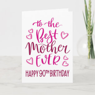 Best Mother Ever 90th Birthday Typography in Pink Card