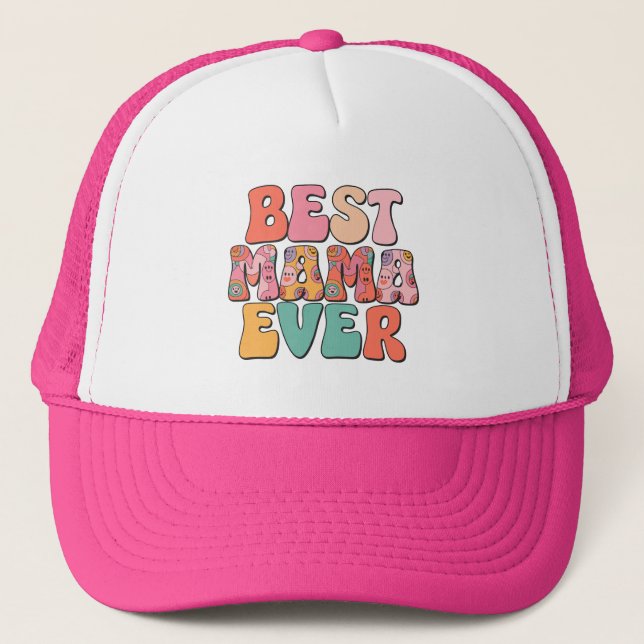 Best Mother Ever  Trucker Hat (Front)