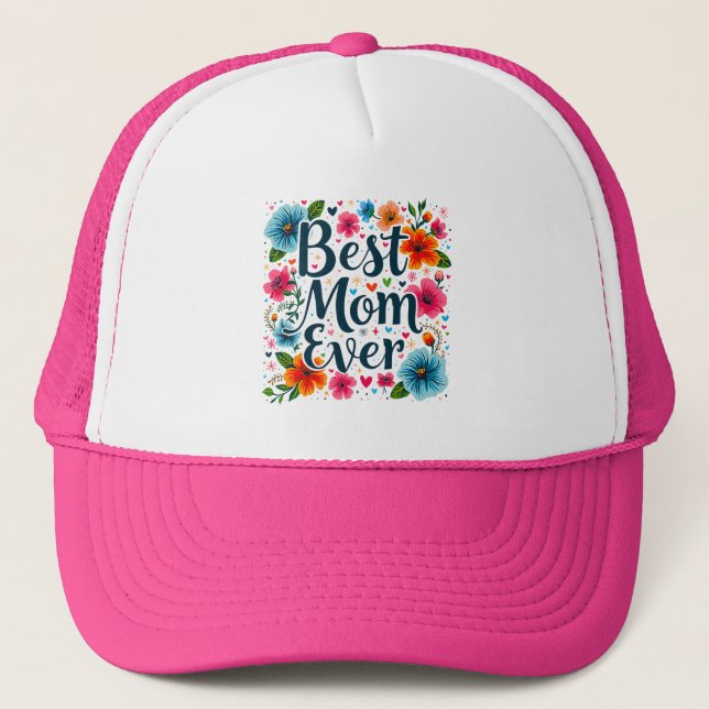 Best Mother Ever  Trucker Hat (Front)
