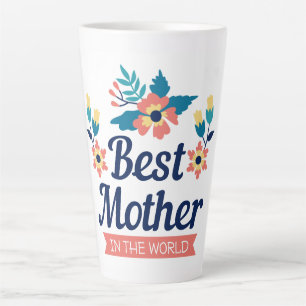 Best Mother in the World Mother's Day Latte Mug