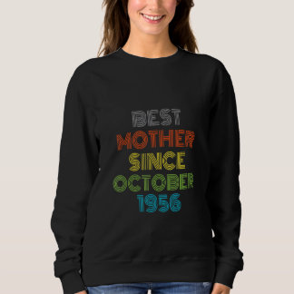 Best Mother Since October 1956 Cool Present Sweatshirt