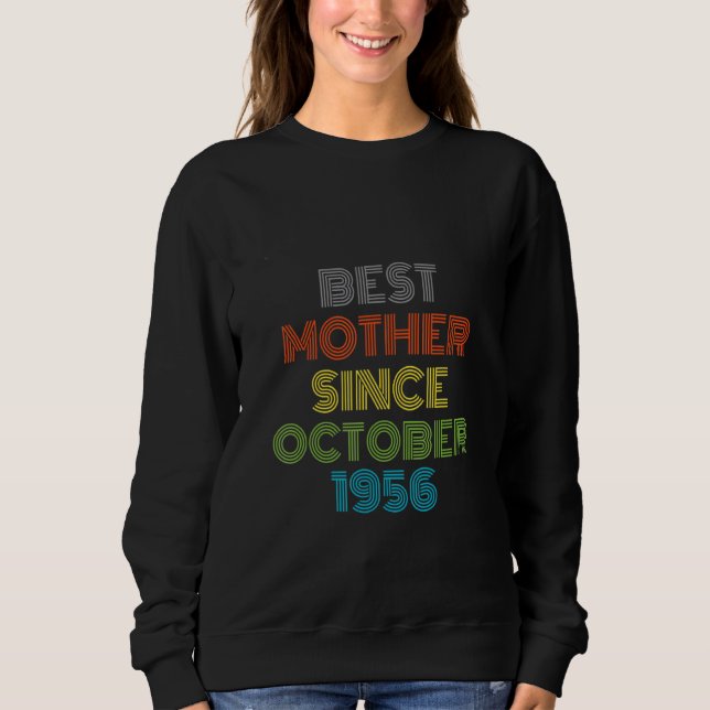 Best Mother Since October 1956 Cool Present Sweatshirt (Front)