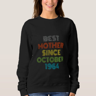 Best Mother Since October 1964 Cool Present Sweatshirt