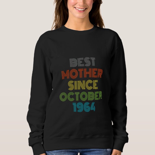 Best Mother Since October 1964 Cool Present Sweatshirt (Front)