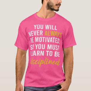 Best Motivational quotes For Work 1 T-Shirt