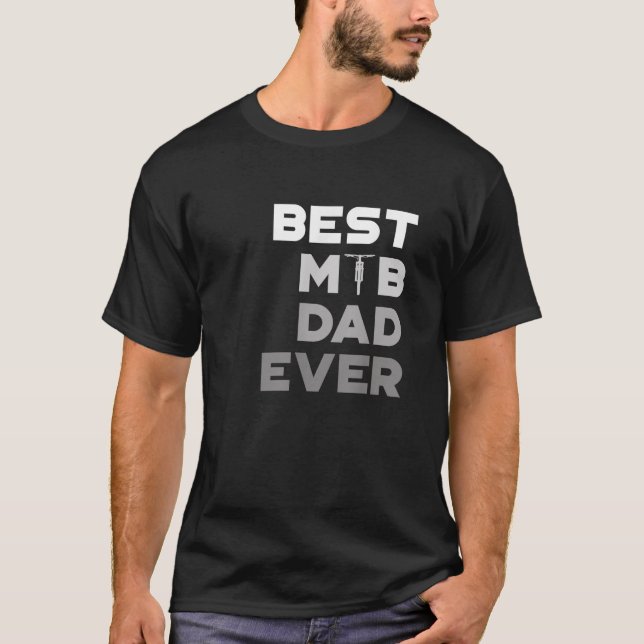 Best MTB Dad Ever Mountain Bike  T-Shirt (Front)