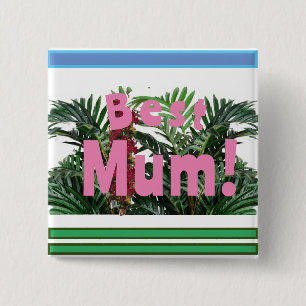 Best Mum! 15 Cm Square Badge