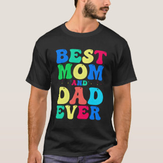 Best Mum And Dad Ever Celebrate Your Incredible Pa T-Shirt