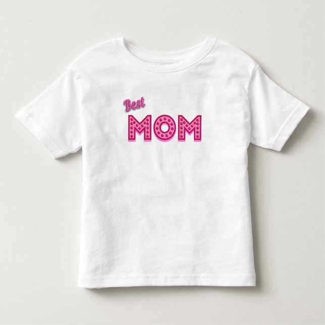 Best Mum Best Mum Ever Best Mother Ever Toddler T-Shirt (Front)