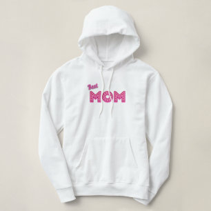 Best Mum, Best Mum Ever I love you MOM Love mother Hoodie