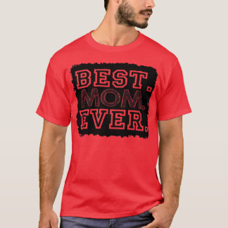 Best Mum Ever3 T-Shirt