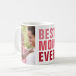 Best. Mum. Ever. 2 Photo Keepsake Gift Coffee Mug<br><div class="desc">Custom printed coffee mug personalised with your photos and birthday message. Bold modern typography design reads "Best. Mum. Ever." or use the design tools to add your own text. Click customise it to change the background colour and edit text fonts and colours, move things around or add more photos to...</div>