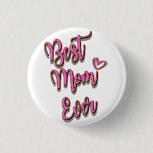 Best Mum Ever 3 Cm Round Badge