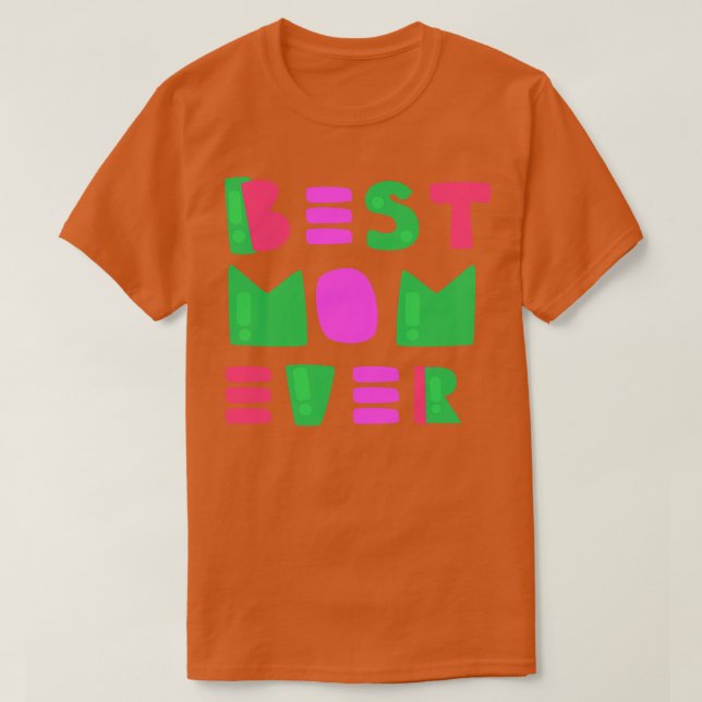 Best mum ever 3 T-Shirt (Design Front)