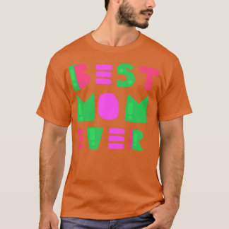 Best mum ever 3 T-Shirt