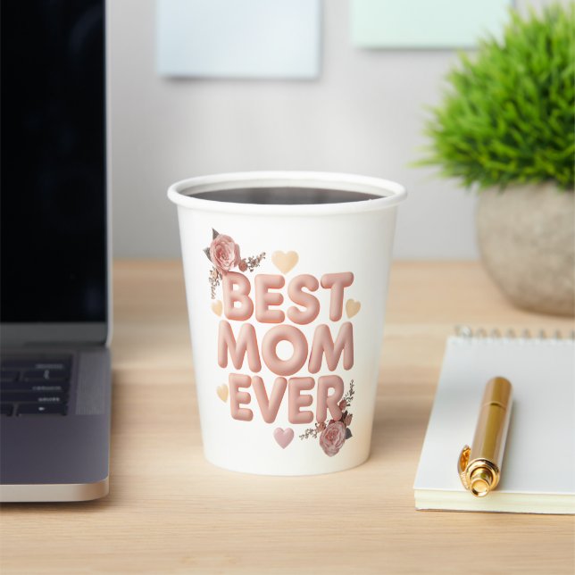 Best Mum Ever 3D Floral Design | Gift for Mum | Bi Paper Cups (Insitu)