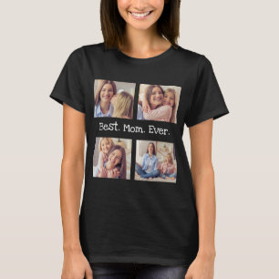 Best Mum Ever 4 Photo Collage Fun Black White  T-S T-Shirt