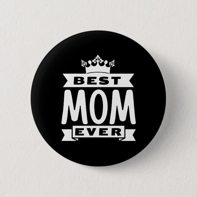 Best Mum Ever 6 Cm Round Badge (Front)
