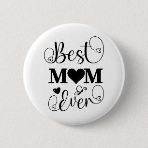 Best Mum Ever 6 Cm Round Badge
