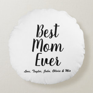 Best Mum Ever black white custom script stylish Round Cushion