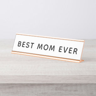 Best Mum Ever Bold Modern White Desk Name Plate