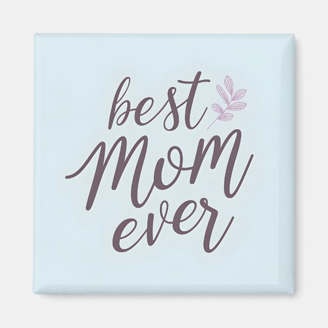 Best Mum Ever - Calligraphy on Sky Blue Magnet (Front)