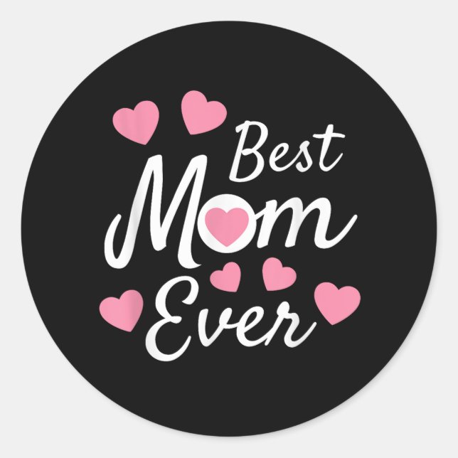 Best Mum Ever Classic Round Sticker (Front)