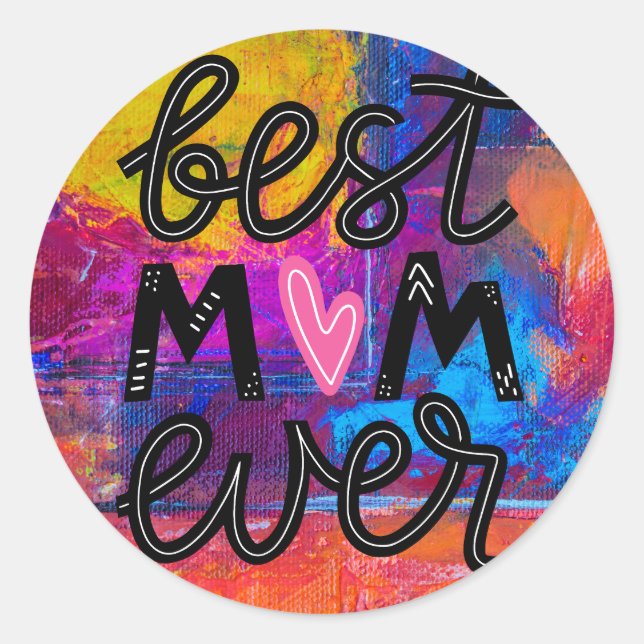 Best Mum Ever Classic Round Sticker (Front)
