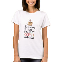 Best Mum Ever Coffee Lover Gift Cute Shirt