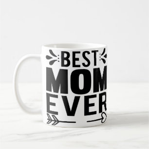 Best Mum Ever! Coffee Mug