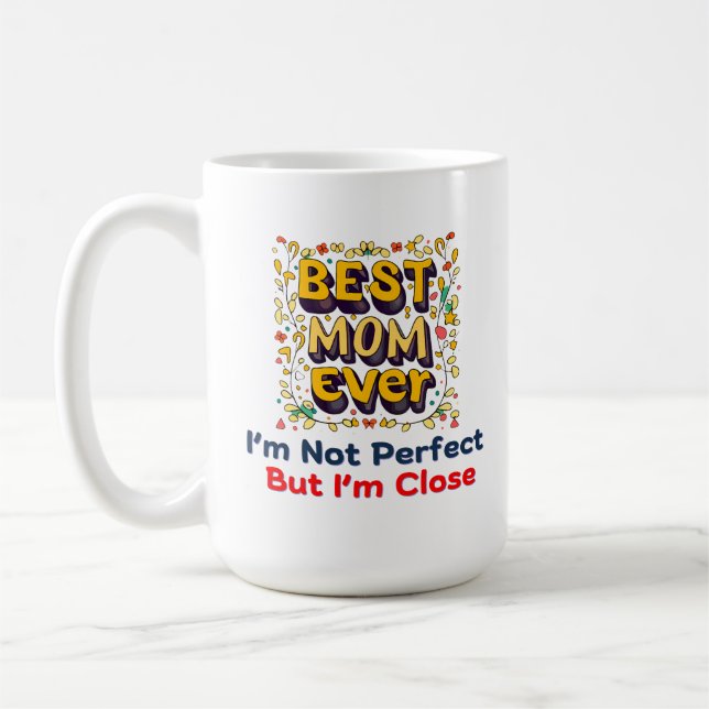 Best mum ever coffee mug (Left)