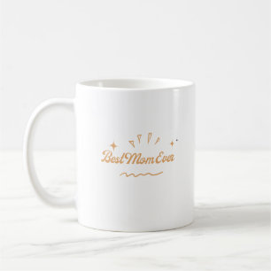 Best Mum ever Coffee Mug