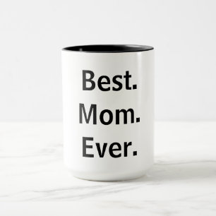 Best. Mum. Ever. Coffee Mug
