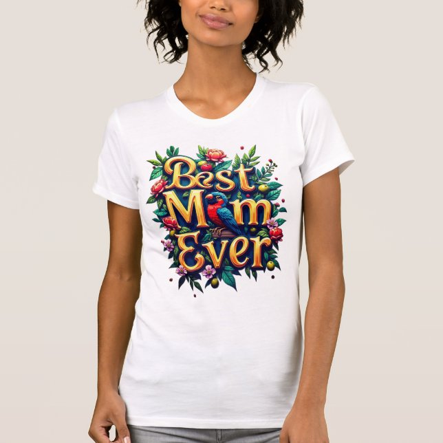 Best Mum Ever – Colourful Floral & Bird Mother's D T-Shirt (Front)