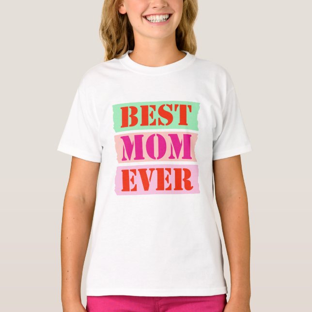 Best Mum Ever Colourful Typography  T-Shirt (Front)